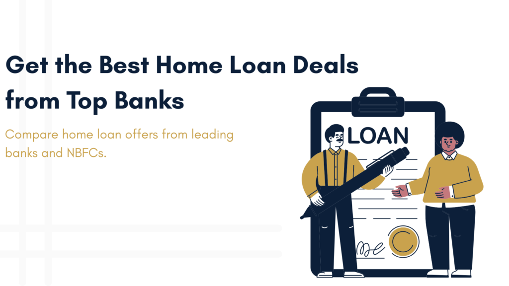Get the Best Home Loan Deals from Top Banks